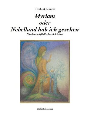 cover image of Myriam oder Nebelland hab ich gesehen